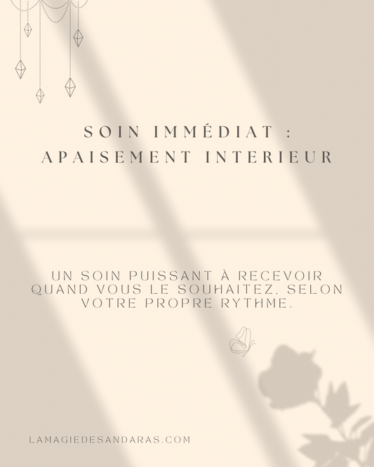 Soin immédiat : APAISEMENT INTERIEUR